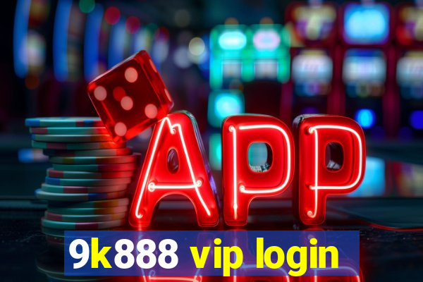 9k888 vip login